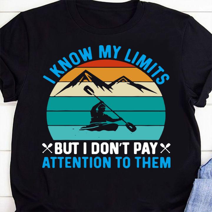 Kayak I Know My Kayaking Limits I Don't Pay Attention To Them Vintage t-shirt shirt