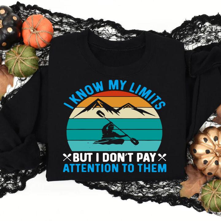 Kayak I Know My Kayaking Limits I Don't Pay Attention To Them Vintage t-shirt sweatshirt