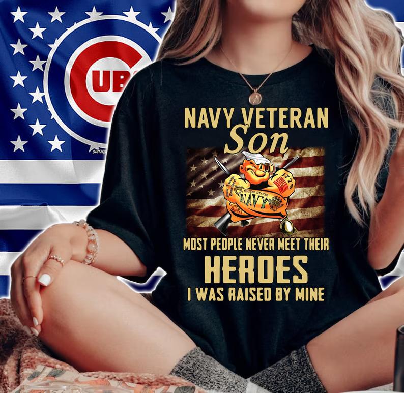 Navy Veteran Son Most People Never Meet Their Heroes I Was Raised By Mine American t-shirt woman shirt