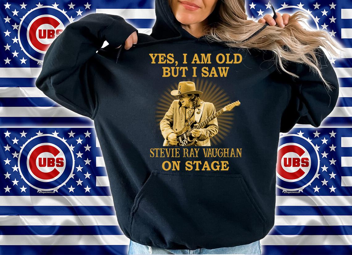 Yes I Am Old But I Saw Stevie Ray Vaughan On Stage t-shirt hoodie