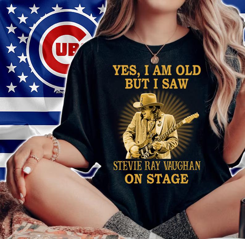Yes I Am Old But I Saw Stevie Ray Vaughan On Stage t-shirt woman shirt