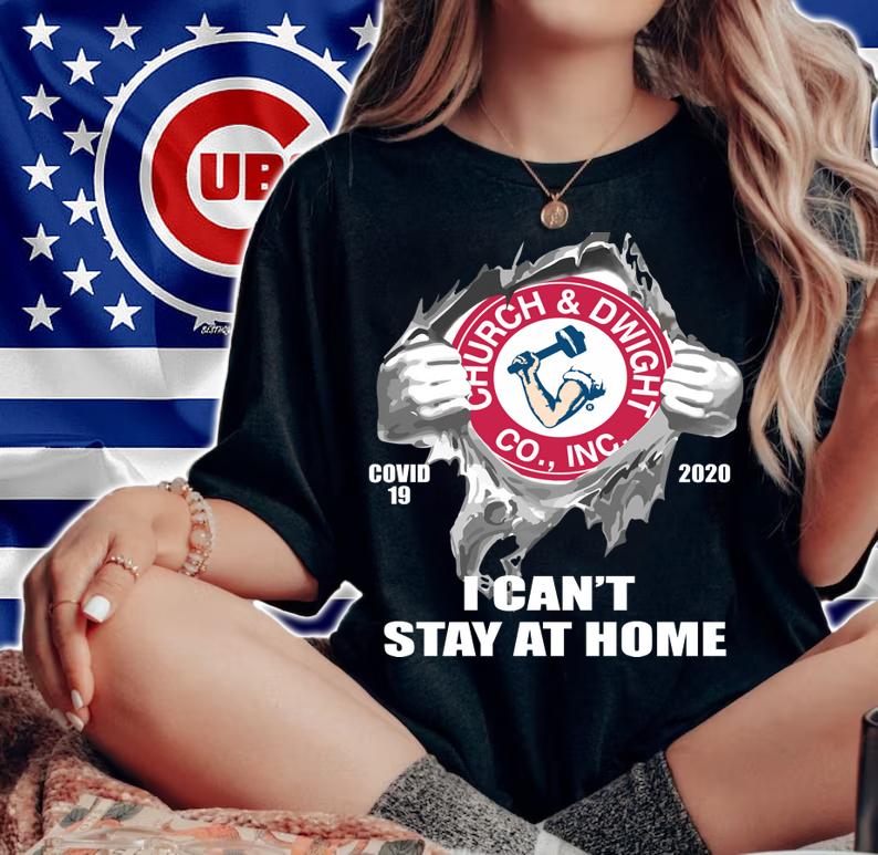 Church & Dwight Co. INC I Can’t Stay At Home Covid-19 2020 t-shirt woman shirt