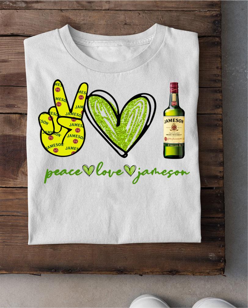 Peace love Jameson Irish Whiskey t-shirt shirt