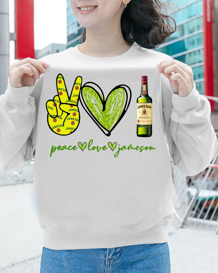 Peace love Jameson Irish Whiskey t-shirt sweatshirt