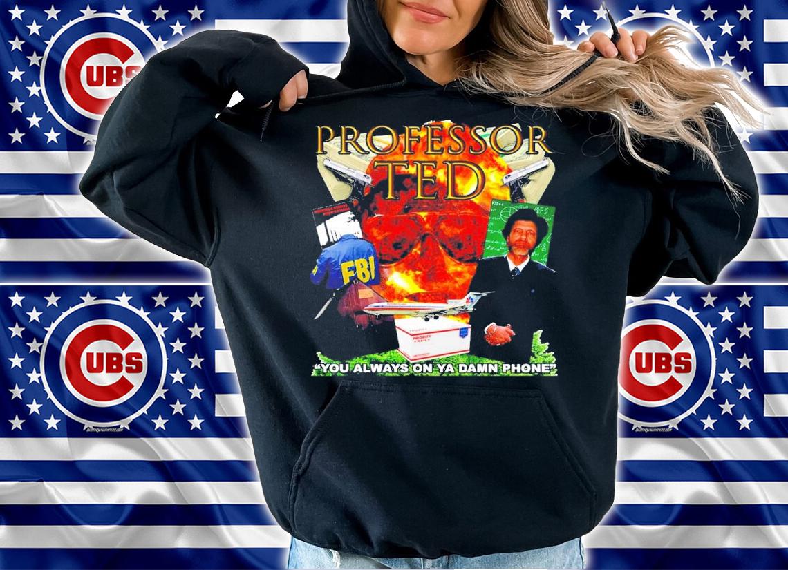 Doomer Ted Kaczynski Prof Ted Rizz t-shirt hoodie