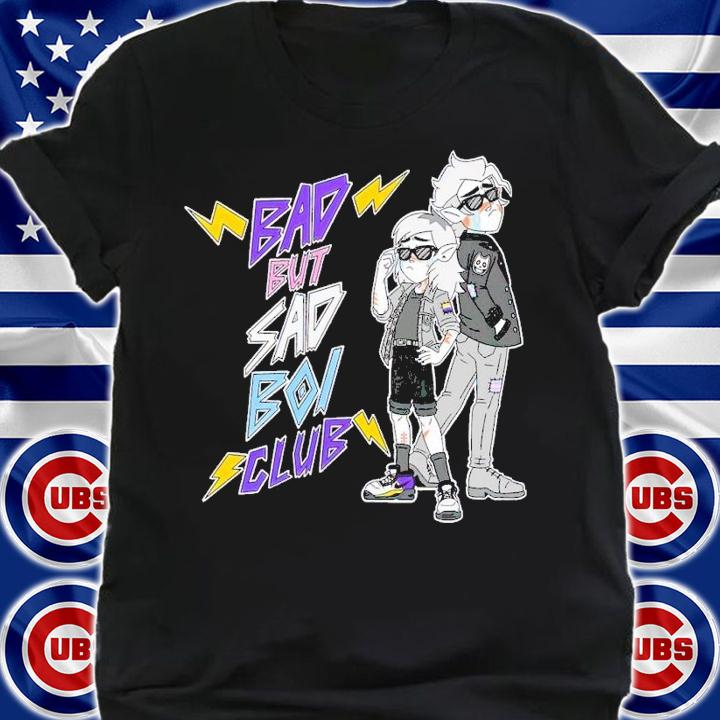 Bad but sad boi club shirt t-shirt shirt