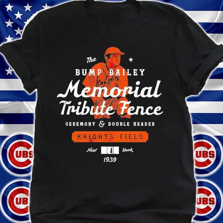 Bump Bailey Memorial Tribute Fence shirt t-shirt shirt
