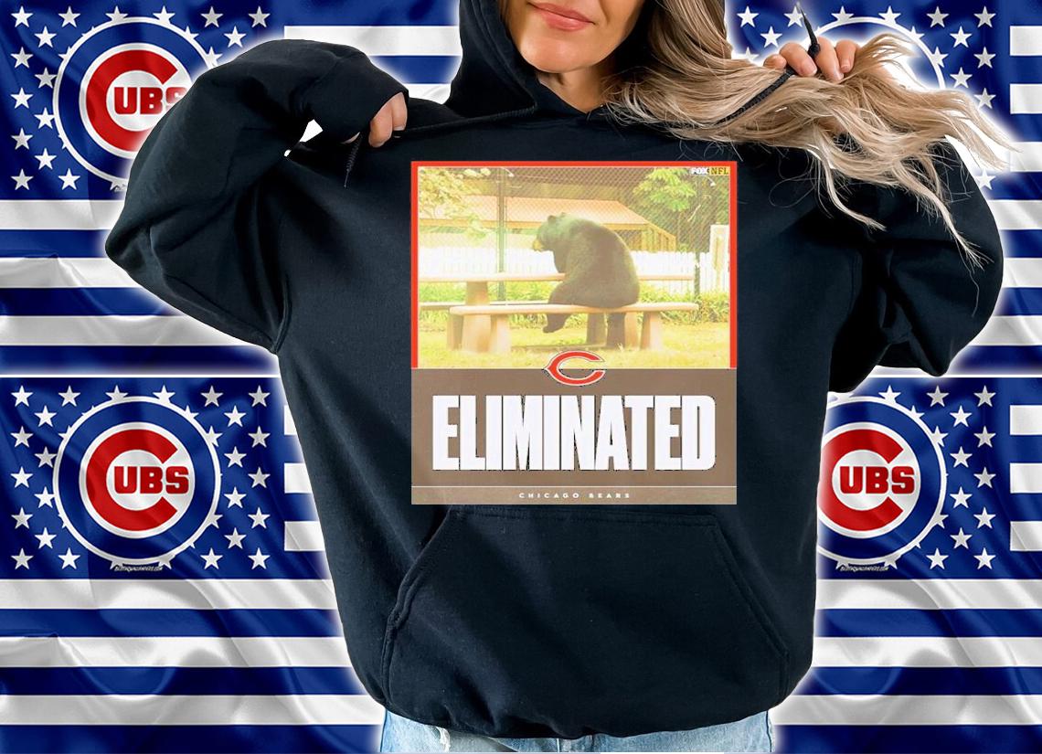 Eliminated Chicago Bears Shirt t-shirt hoodie