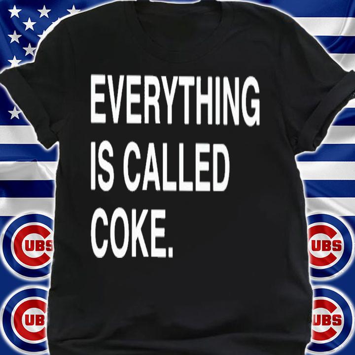 Everything is called coke shirt t-shirt shirt