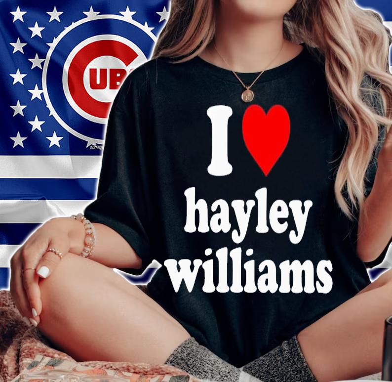 I love Hayley Williams shirt t-shirt woman shirt