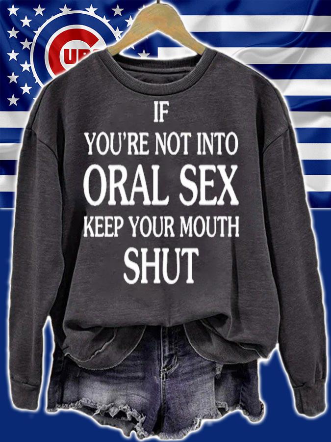 If You're Not Into Oral Sex Shirt t-shirt sweatshirt