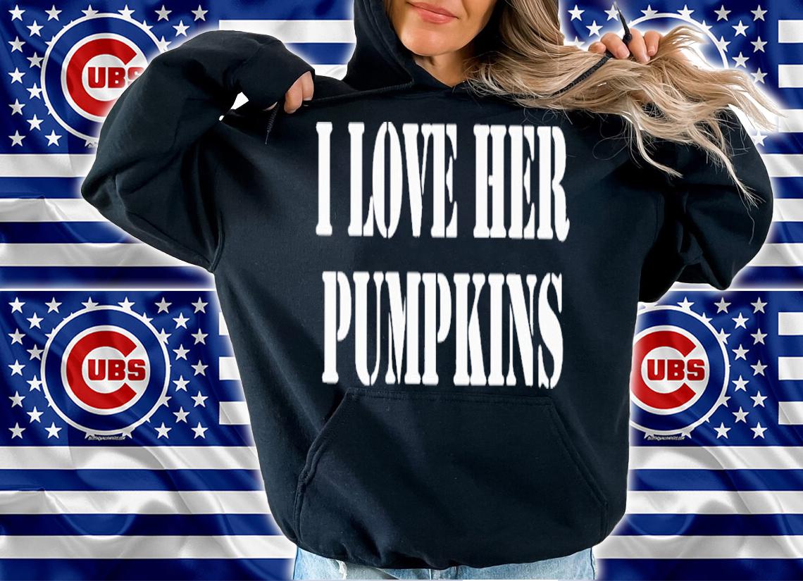 I Love Her Pumpkins Classic Shirt t-shirt hoodie