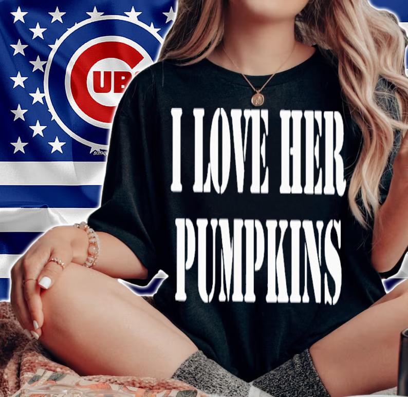 I Love Her Pumpkins Classic Shirt t-shirt woman shirt