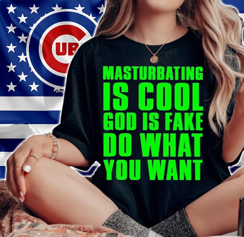 Masturbating is cool god is fake do what you want shirt t-shirt woman shirt