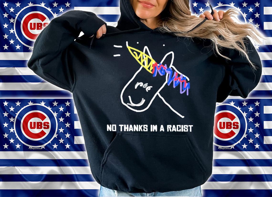 No Thanks Im A Racist Funny Shirt t-shirt hoodie