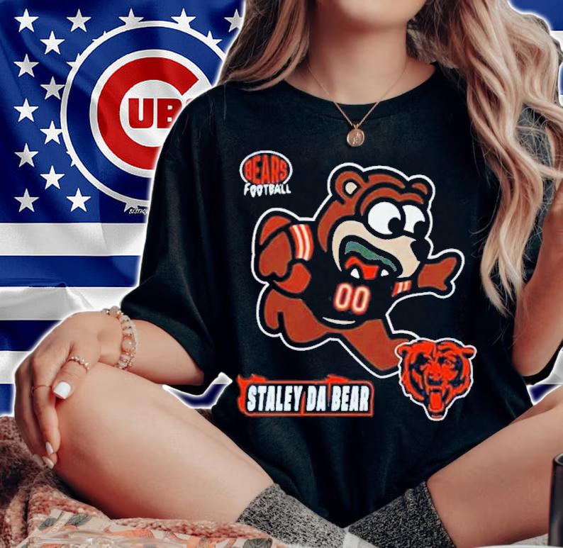 Chicago Bears Football Staley Da Bear Shirt t-shirt woman shirt