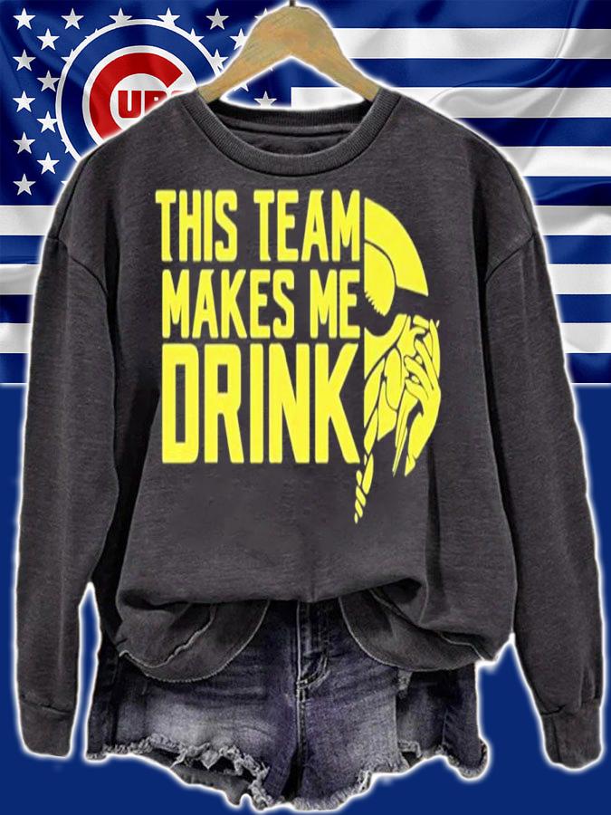 Minnesota Vikings This team make me drink shirt t-shirt sweatshirt