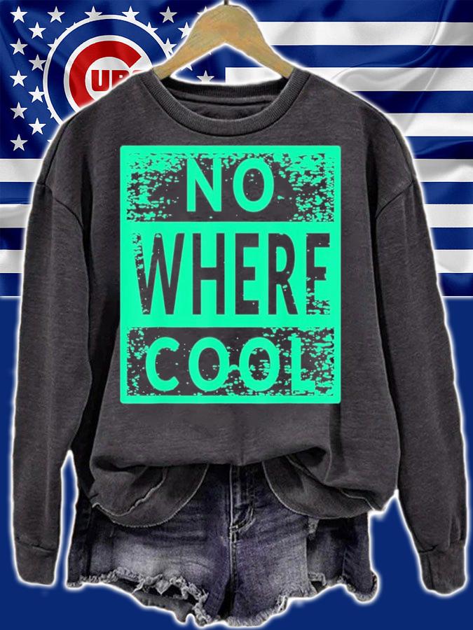 No Where Cool T-Shirt t-shirt sweatshirt