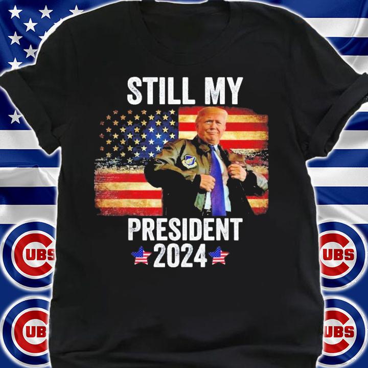 Trump 2024 Election Vote Trump Still My President 2024 Shirt t-shirt