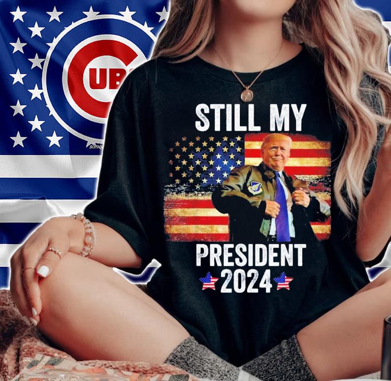 Trump 2024 Election Vote Trump Still My President 2024 Shirt t-shirt