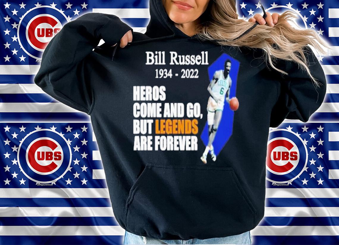 Bill Russell 1934-2022 Heros Come And Go But Legends Are Forever Shirt t-shirt