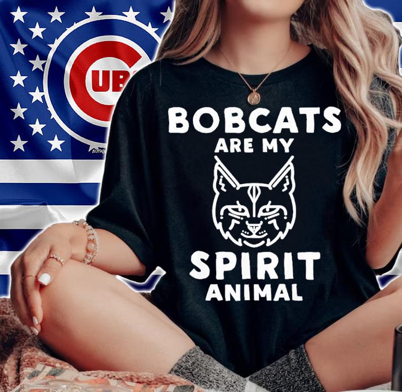 Bobcats Are My Spirit Animal Shirt t-shirt woman shirt