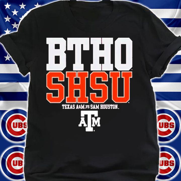 BTHO SHSU Texas A&M Aggies vs Sam Houston shirt t-shirt
