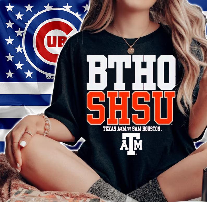 BTHO SHSU Texas A&M Aggies vs Sam Houston shirt t-shirt
