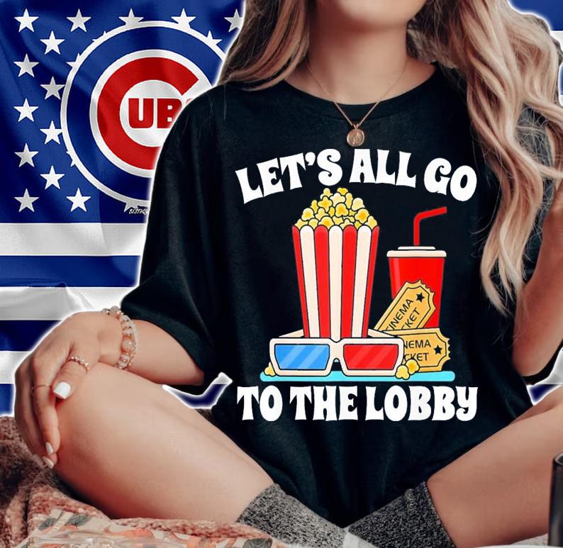 Let's All Go To The Lobby Movies T-Shirt t-shirt