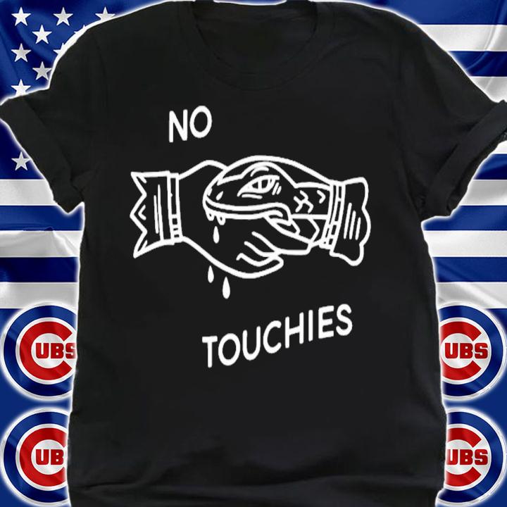 No Touchies T-Shirt t-shirt