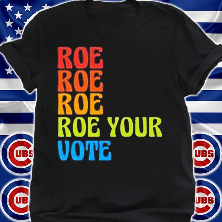 Pro Choice Roe Your Vote Pro Roe 1973 Shirt t-shirt