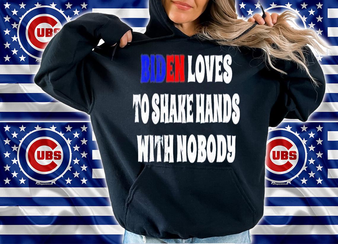 Biden Loves To Shake Hands With Nobody Biden Fourth Of July T-Shirt t-shirt hoodie