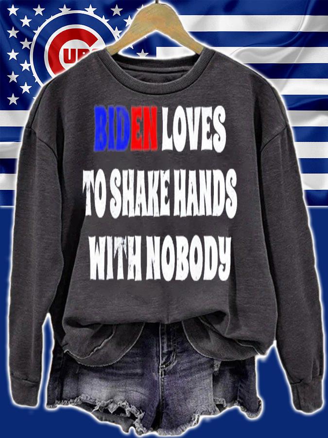Biden Loves To Shake Hands With Nobody Biden Fourth Of July T-Shirt t-shirt sweatshirt