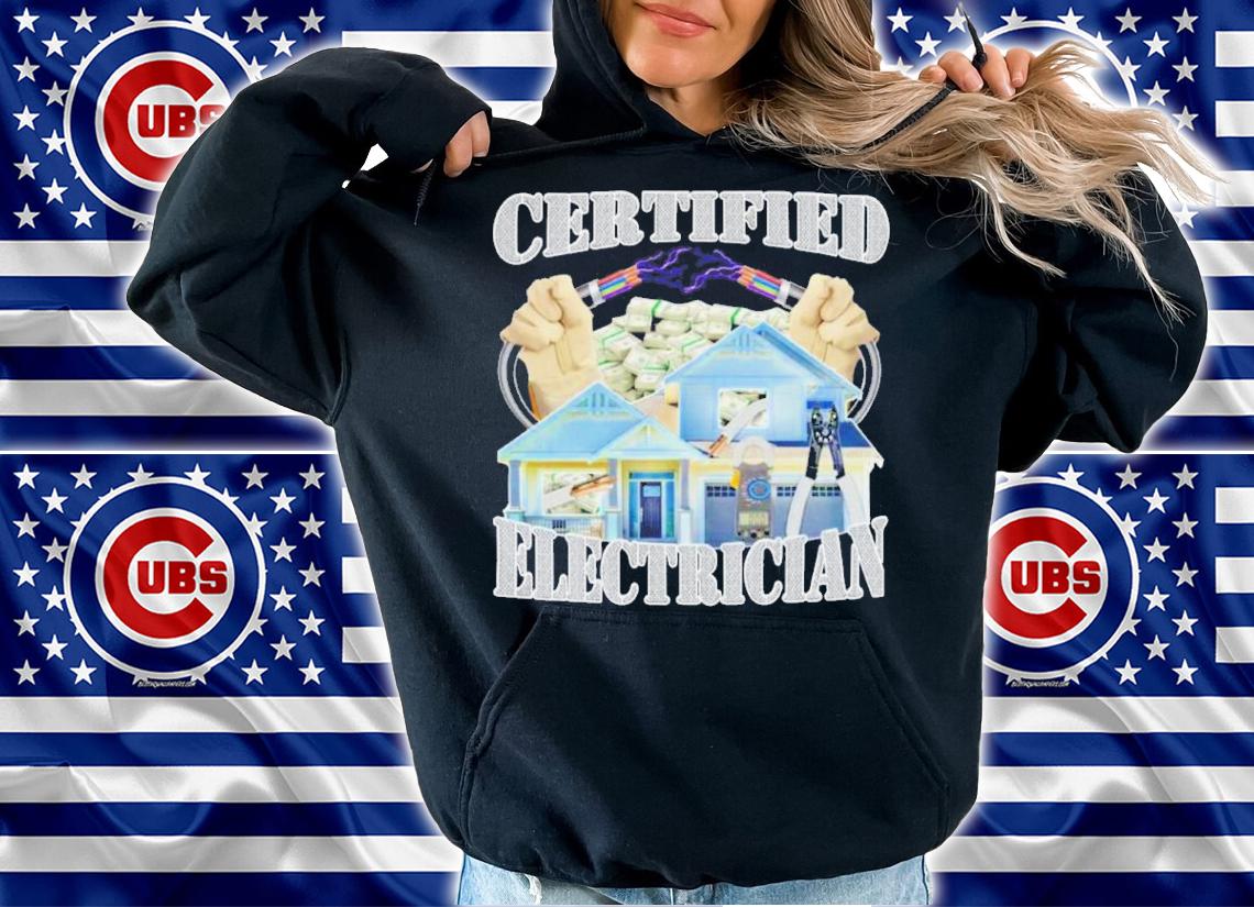 Certified Electrician Shirt t-shirt hoodie