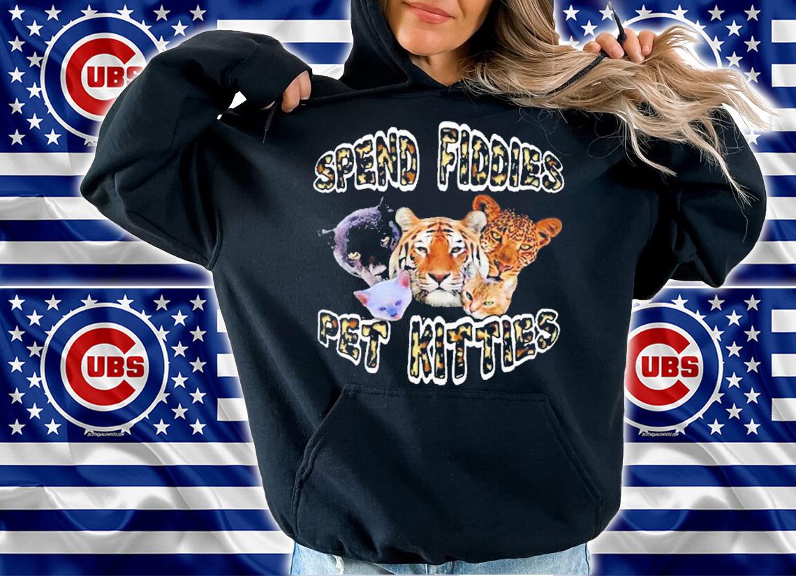 Spend Fiddies Pet Kitties Graphic shirt t-shirt hoodie