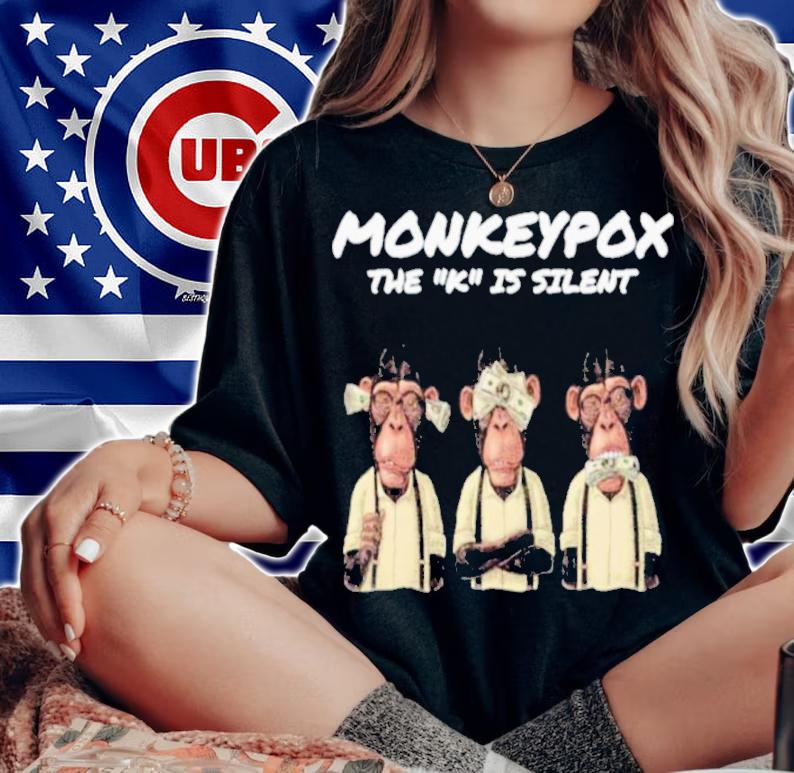 The K Is Silent Monkeypox Shirt t-shirt woman shirt