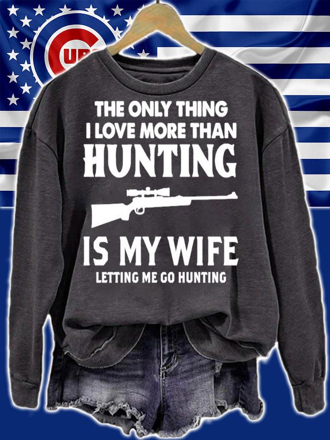 The Only Thing I Love More Than Hunting shirt t-shirt