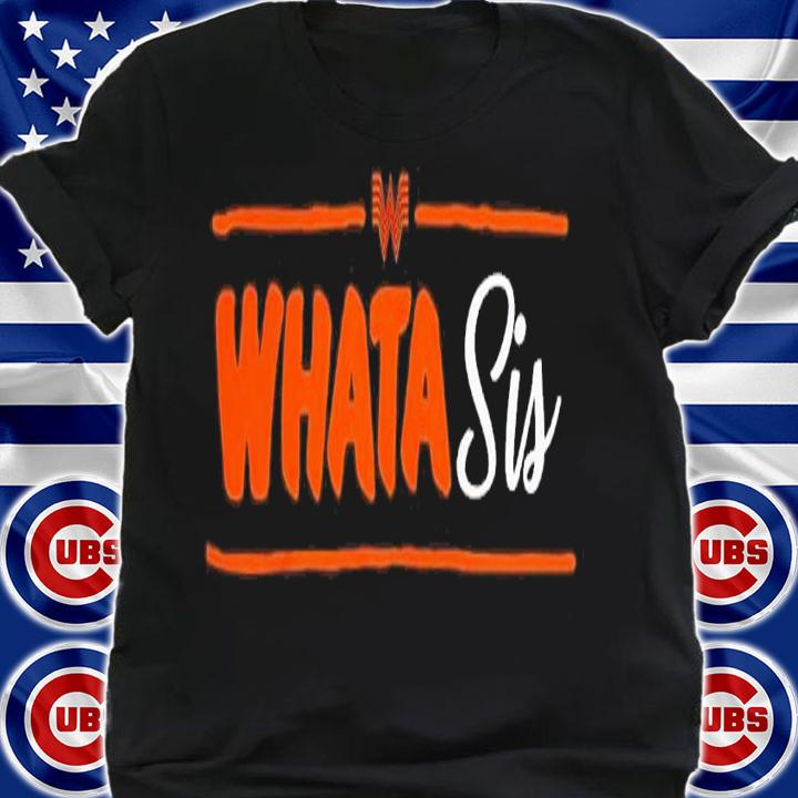 Whataburger Merch Whatasis Shirt t-shirt shirt