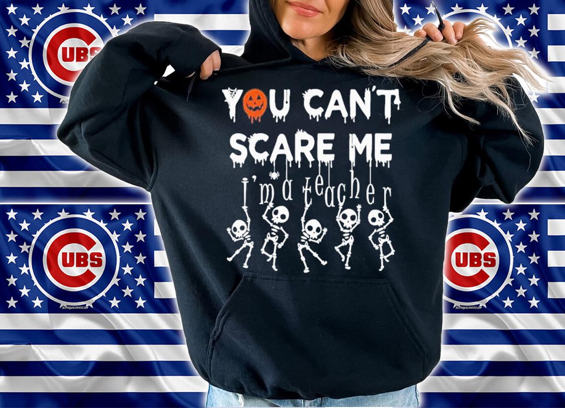 You Can't Scare Me I'm A Teacher Halloween T-Shirt t-shirt