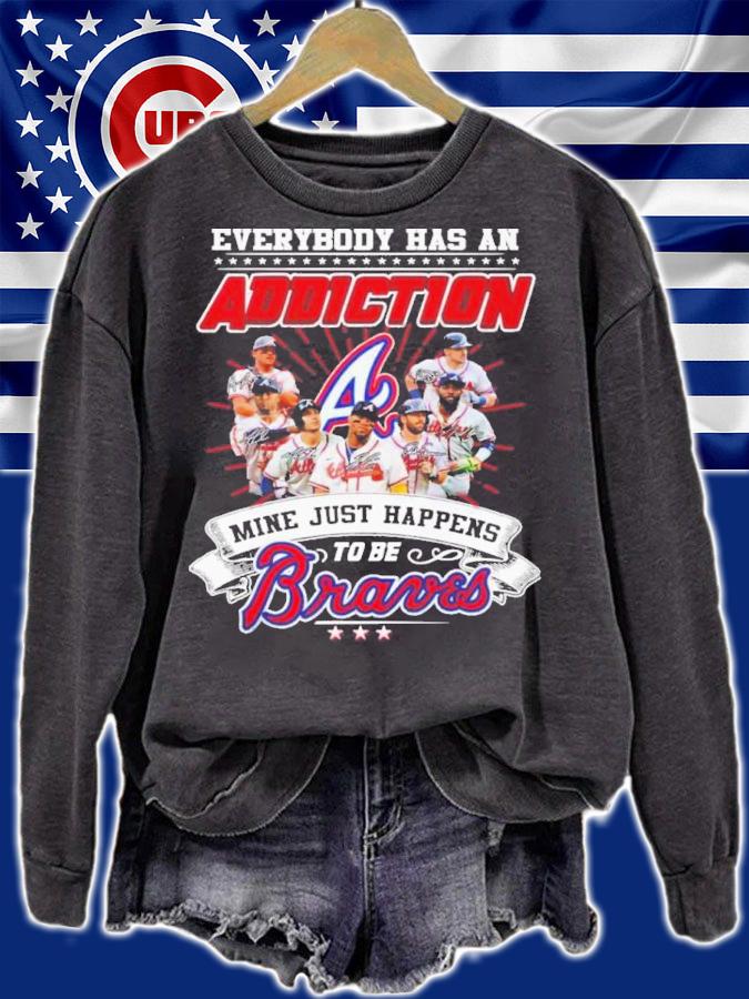Everybody has an addiction mine just happens to be Braves signatures shirt t-shirt