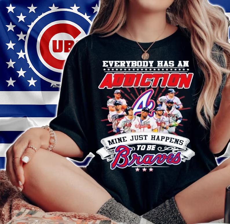 Everybody has an addiction mine just happens to be Braves signatures shirt t-shirt