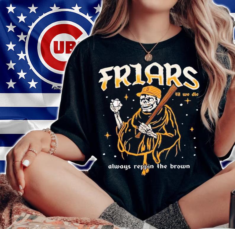 Friars Til We Die Always Reppin The Brown T-Shirt t-shirt