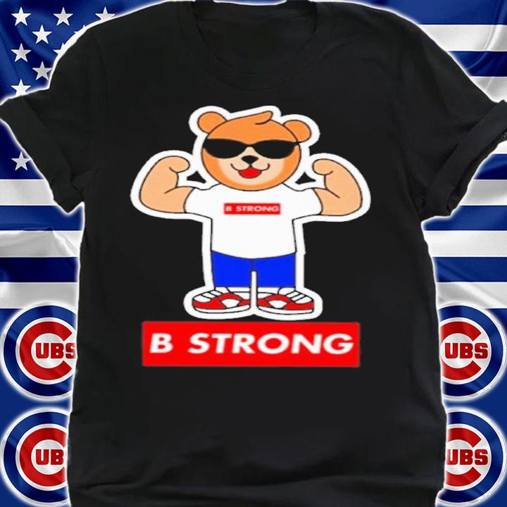 Happy Birthday Buddy Buddy Strong Brand B Strong Bear Shirt t-shirt