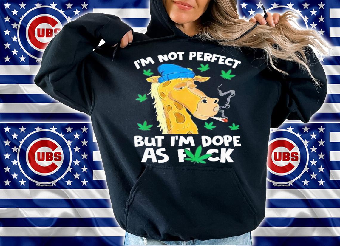 I'm Not Perfect But I'm Dope Giraffes Marijuana Leaf Shirt t-shirt