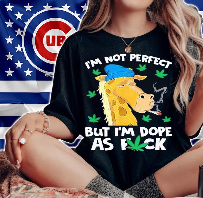 I'm Not Perfect But I'm Dope Giraffes Marijuana Leaf Shirt t-shirt