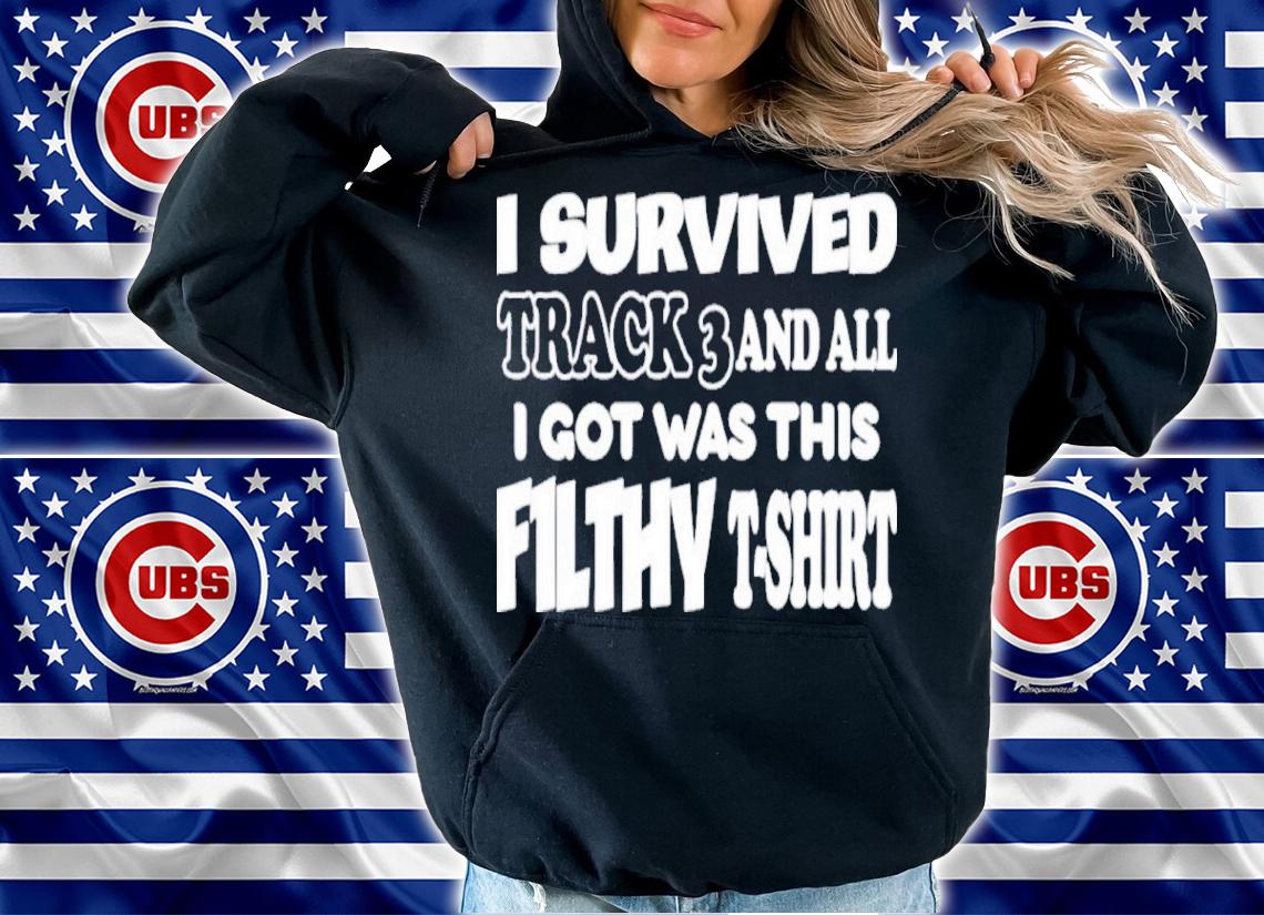 I Survived Track 3 And All I Got Was This F1lthy t-shirt