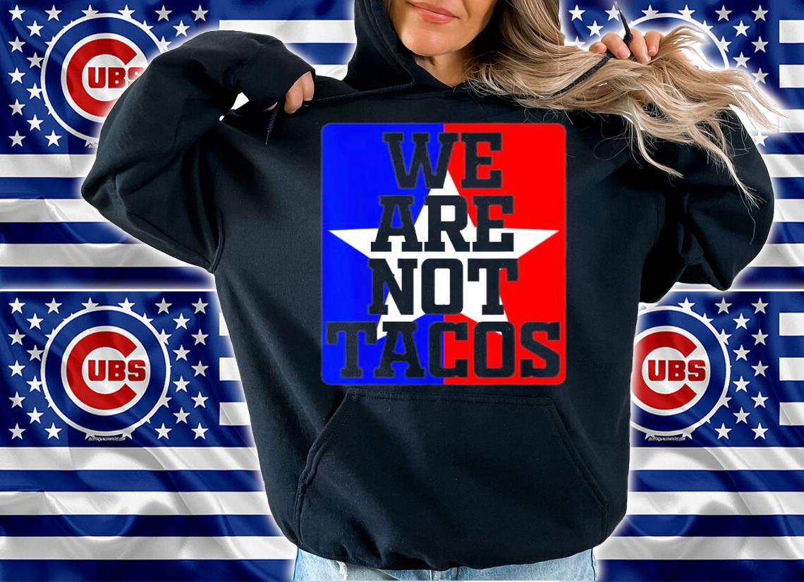 Jill Biden We Are Not Tacos T-Shirt t-shirt hoodie