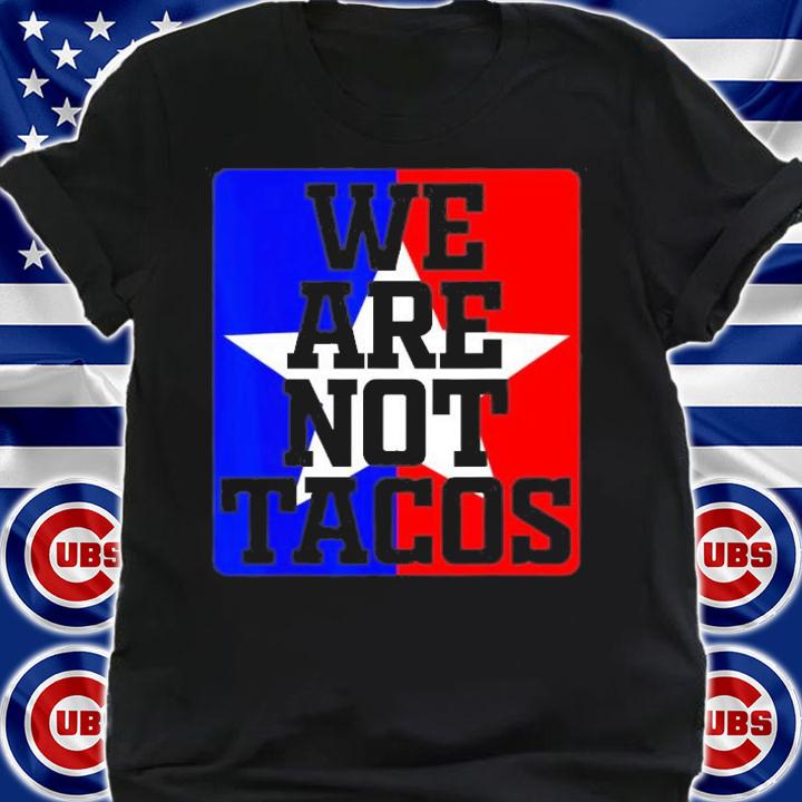 Jill Biden We Are Not Tacos T-Shirt t-shirt shirt