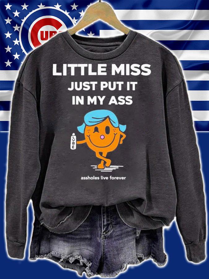 Katt Little Miss Just Put It In My Ass T-Shirt t-shirt sweatshirt