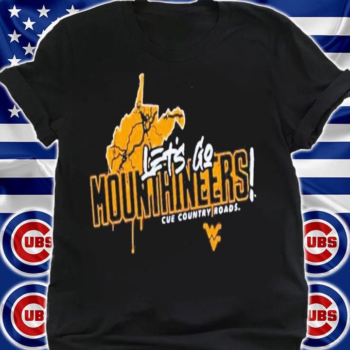 Let's Go Mountaineers Cue Country Roads Shirt t-shirt shirt